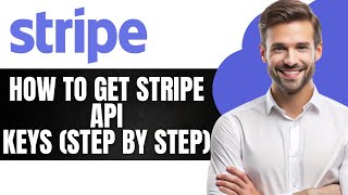 How To Get Stripe API Keys (Step By Step)