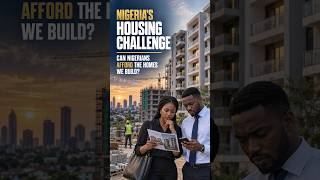 Nigeria’s Housing Challenge: Why Affordable Housing Remains Difficult