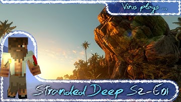 Stranded Deep LP S2 E01 - Experimental Branch 0.05.E2 [1080p]