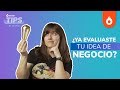 5 tips para saber si tu idea de negocio es realmente buena