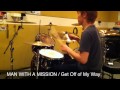 【Drum Cover】MAN WITH A MISSION/Get Off of My Way【叩いてみた】
