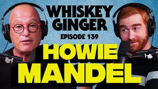 Whiskey Ginger - Howie Mandel - #139