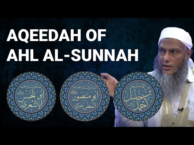 Aqeedah of Ahl al Sunnah: Ashari, Maturidi, Hanbali | Shaykh Mohammad Hasan al-Dido class=