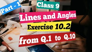 Solution of class 9 chapter 10 ( lines and Angles) Ex 10.2 from R D Sharma