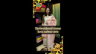 Embroidered tissue kota salwar sets