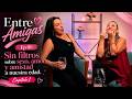 Entre Amigas | Ep 01: Sin filtros sobre sexo, amor y amistad a nuestra edad