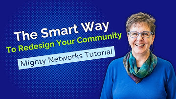 The Smart Way to Redesign Your Online Community – Mighty Networks Tutorial