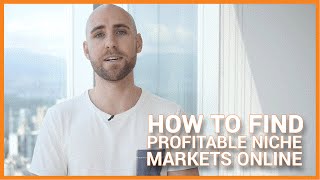 How To Find Profitable Niche Markets Online To Make Money From