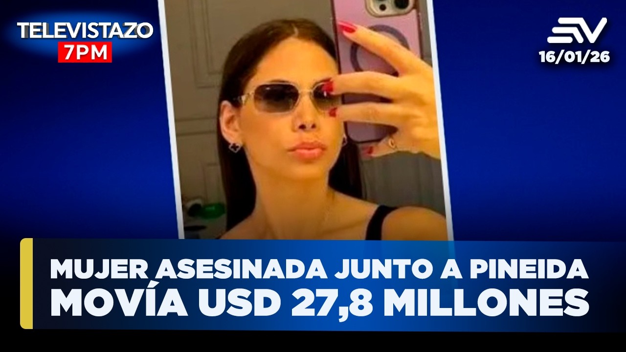 Mujer asesinada junto a Mario Pineida tenía movimientos millonarios | Televistazo 7PM🔴16 enero 2026