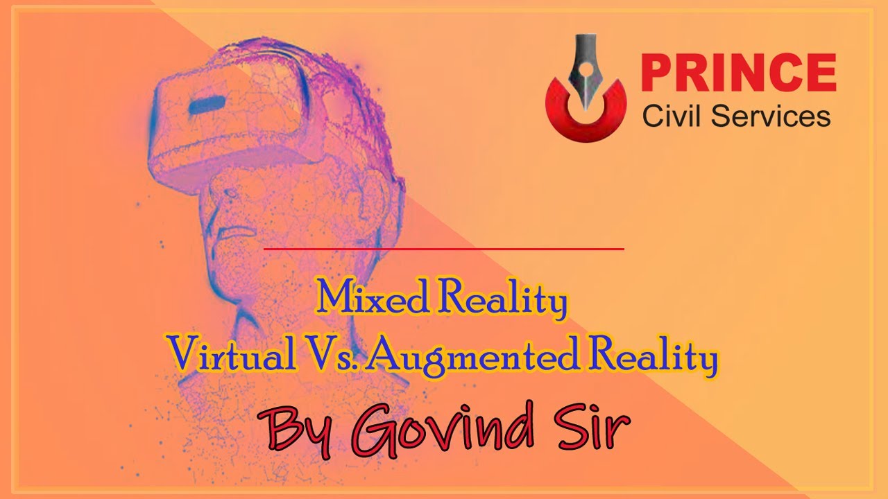 Mixed Reality/Virtual Vs. Augmented Reality UPSC RPSC State