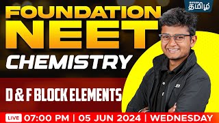 FOUNDATION : D & F Block Elements (CHEMISTRY) | NEET 2025 | Anish Sir | Xylem NEET Tamil