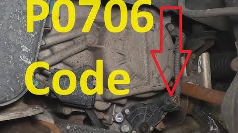 Causes and Fixes P0706 Code: Transmission Range Sensor “A” Circuit Range/Performance