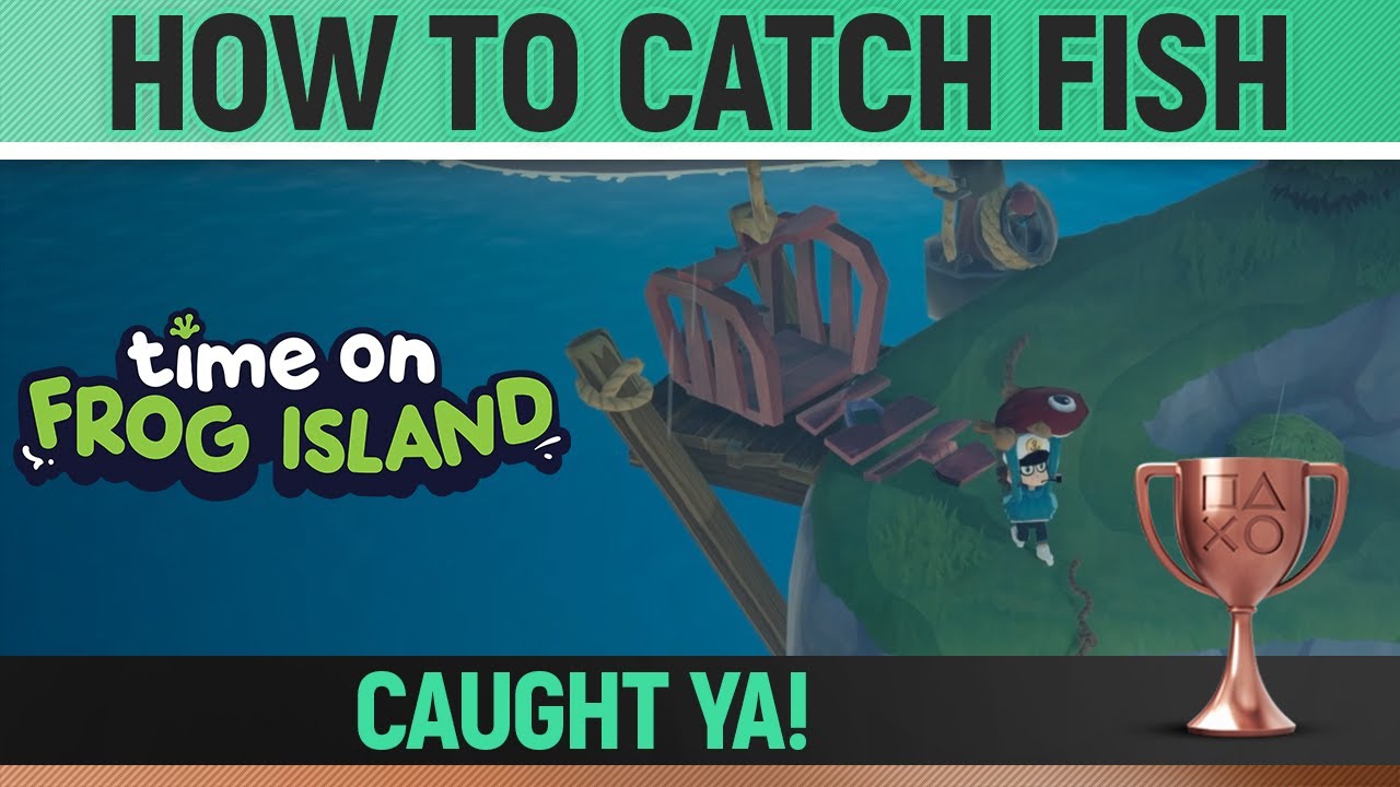 Time on Frog Island - How to Catch Fish 🏆 Caught Ya! - Trophy / Achievement Guide
