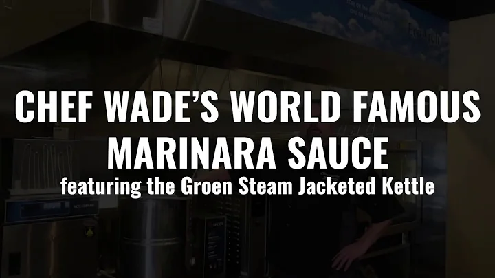 Chef Wade's World Famous Marinara Sauce featuring the Groen Steam Jacketed Kettle