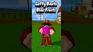 Monkey D Luffy Beats Blox Fruits 😳 #roblox #bloxfruits #shorts #onepiece