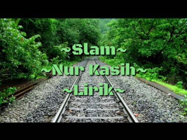 Slam - Nur Kasih class=