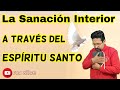 La Sanación interior a través del Espíritu Santo