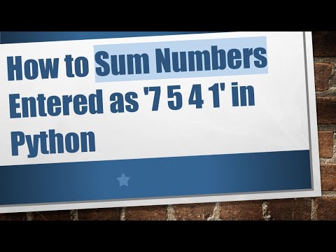 How to Sum Numbers Entered as '7 5 4 1' in Python
