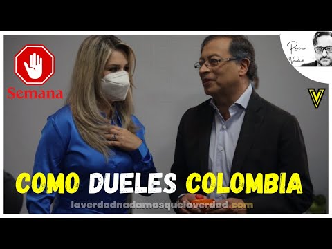 Y COMO DUELES COLOMBIA PETRO - VICKY - BENEDETTI - LAURA