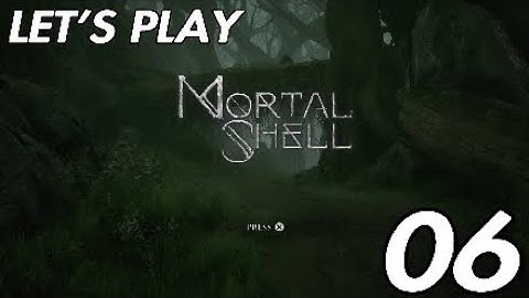 MORTAL SHELL - WALKTHROUGH Part 6: Eternal Narthex PS4Pro