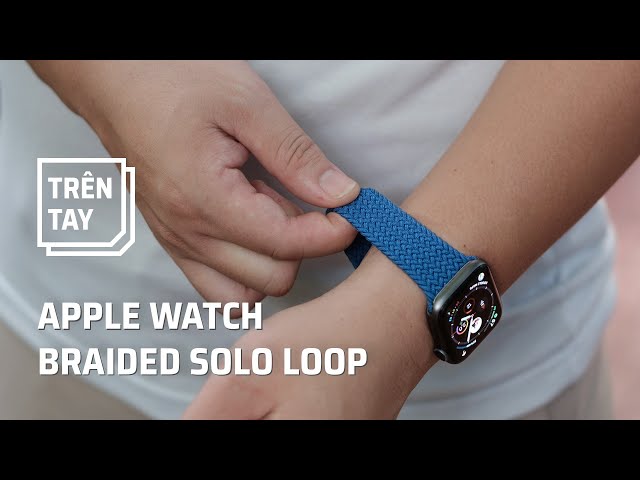 Trên tay dây Apple Watch Braided Solo Loop