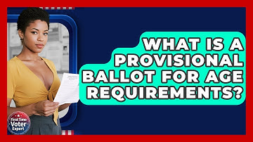 What Is A Provisional Ballot For Age Requirements? - First Time Voter Expert