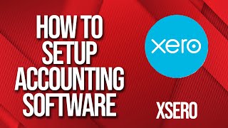 How to setup Xero Accounting software screenshot 1