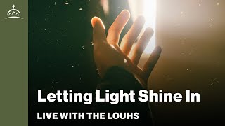 Live with the Louhs - Letting Light Shine In (w/ Cynthia Damaskos and Mollly Sabourin)