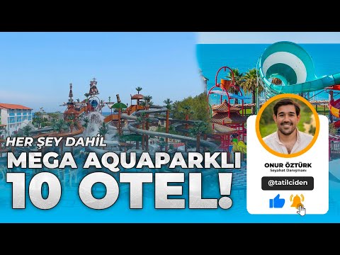 Mega AquaParklı Her şey Dahil 10 Otel!