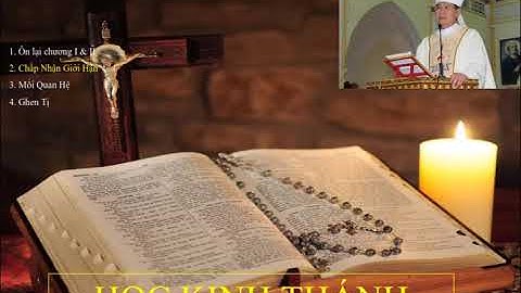 Học Kinh Thánh qua bài giảng của Đức cha Phêrô Nguyễn Văn Khảm - Bài 3 Quan Hệ Ghen Tị