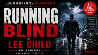 Running Blind by Lee Child (Full Audiobook) | Jack Reacher Hunts a Brilliant Killer #RunningBlind