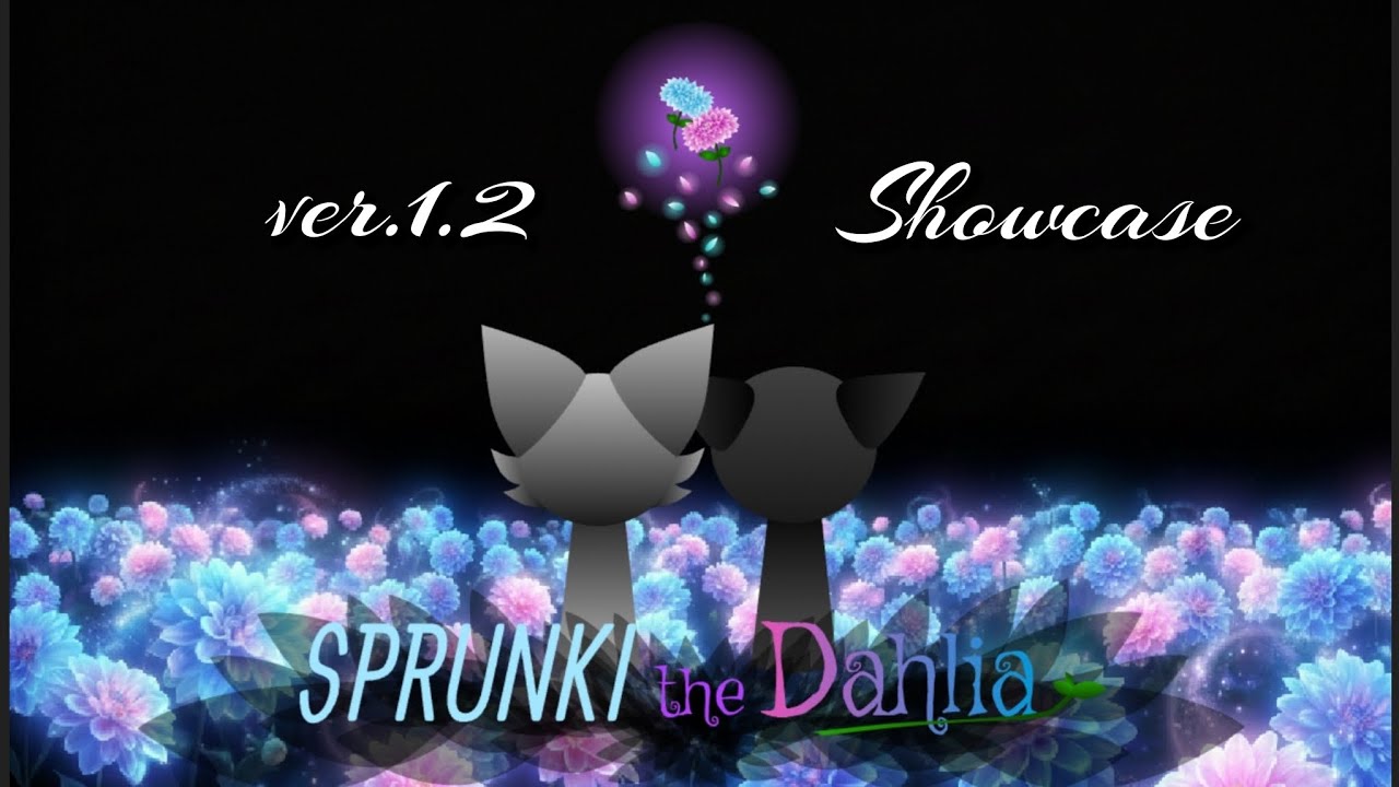 sprunki the Dahlia : ver.1.2 showcase