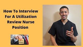 How To Interview For A Utilization Review Nurse Position