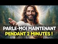🔴PARLE-MOI MAINTENANT PENDANT 2 MINUTES! | MESSAGE DE DIEU URGENT!