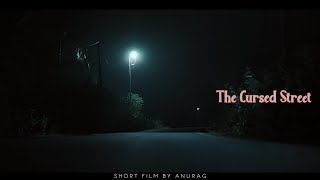 The Cursed Street- A  Short Horror Film/ Shot on Sony a6400