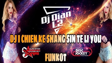 DJ I CHIEN KE SHANG SIN TE LI YOU FUNKOT MANDARIN VIRAL - JACKY CHEUNG