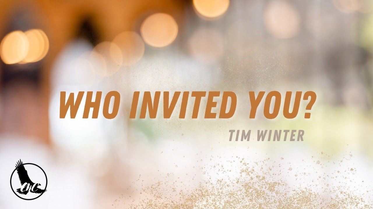 Who Invited You? | Tim Winter - YouTube