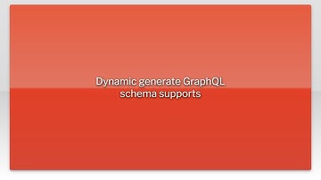 Dynamic generate GraphQL schema supports