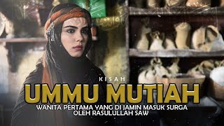 Kisah UMMU MUTIAH, Wanita Pertama Yang Di Jamin Masuk Surga Oleh Rasulullah SAW - Sejarah Islam