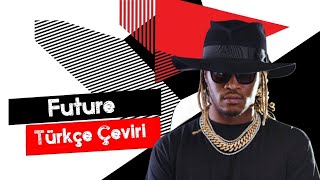 Future - Love Thy Enemies (Türkçe Altyazılı)
