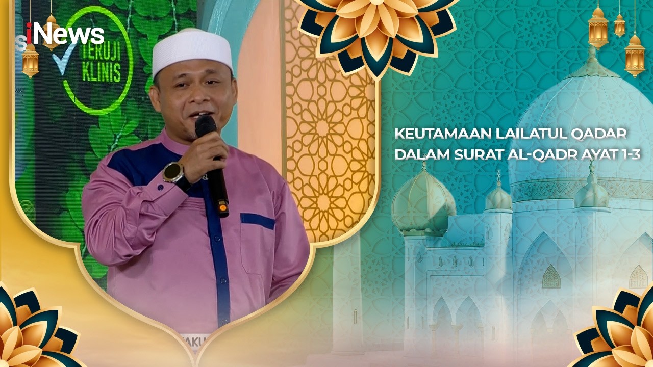 Surat Al-Qadr Ayat 1-3 Ungkap Keistimewaan Lailatul Qadar | Cahaya Hati Indonesia (8/3)