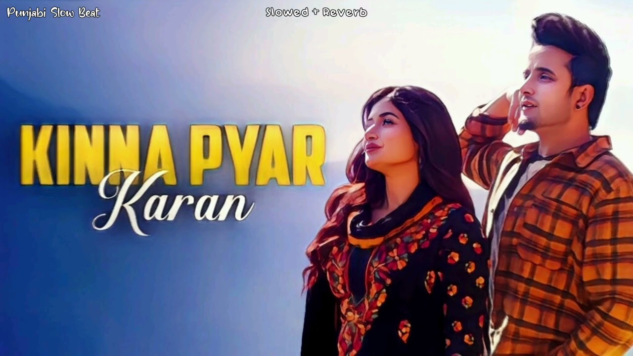 R Nait x Shipra Goyal - Kinna Pyar Karan [Slowed + Reverb] | Punjabi Slow Beat 🎧