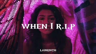 when I r.i.p (labrinth) EUPHORIA