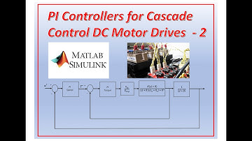 Designing PI controllers for a cascade control DC motor drive with speed and torque loop - part 2