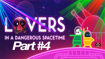Lovers in a Dangerous Spacetime (Gameplay Part #4)