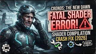 Fix Cronos: The New Dawn Fatal Shader Error (2026) | Shader Compilation Crash Fix