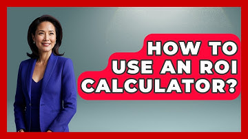 How To Use An ROI Calculator? - Your Guide to Budgeting