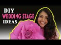 DIY - HOW DID I DECORATE MY INDIAN WEDDING STAGE AT LOW COST!!!