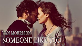 Van Morrison - Someone Like You (Video Music)