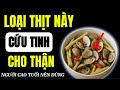 5 loại thịt tưởng phải kiêng – hóa ra lại giúp thận khỏe hơn mỗi ngày.